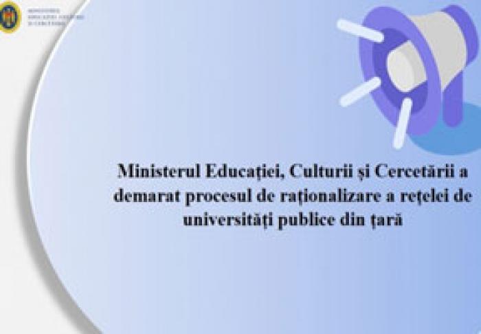 MINISTERUL EDUCAȚIEI A DEMARAT PROCESUL DE RAȚIONALIZARE A REȚELEI DE UNIVERSITĂȚI PUBLICE DIN ȚARĂ