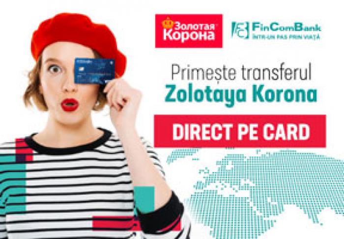 FINCOMBANK A LANSAT SERVICIUL „PRIMEŞTE TRANSFER ZOLOTAYA KORONА” PENTRU CARDURILE BĂNCILOR DIN MOLDOVA