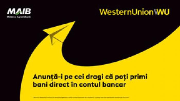 TRANSFERURI BĂNEȘTI DIRECT LA CONT – UN NOU SERVICIU ÎN REPUBLICA MOLDOVA LANSAT DE WESTERN UNION ÎN PARTENERIAT CU MOLDOVA AGROINDBANK