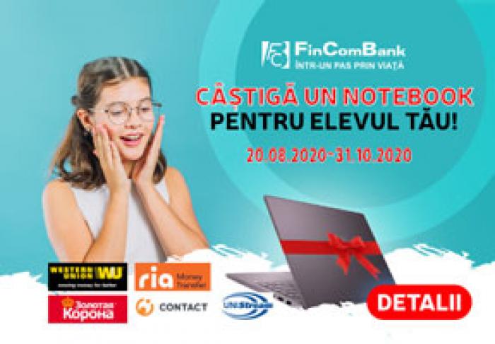 BACK TO SCHOOL LA FINCOMBANK! PRIMEŞTE TRANSFERURI BĂNEŞTI ŞI CÂŞTIGĂ UN LAPTOP PENTRU STUDII ÎN NOUL AN ŞCOLAR!