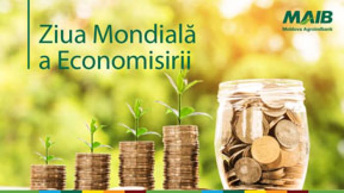 MAIB: CELEBRĂM ÎMPREUNĂ ZIUA MONDIALĂ A ECONOMISIRII