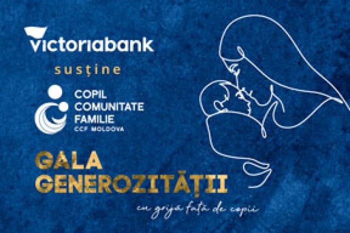 GALA GENEROZITĂȚII 2020 – DONEAZĂ PENTRU O CAUZĂ NOBILĂ ÎMPREUNĂ CU VICTORIABANK