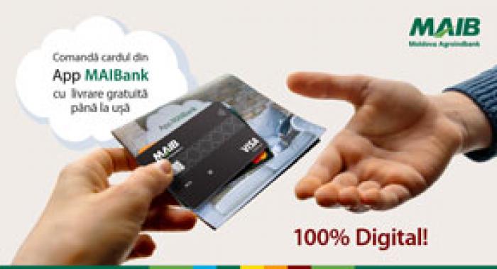 100% DIGITAL! COMANDĂ UN CARD DE PLATĂ PRIN APLICAŢIA MOBILĂ MAIBANK, CU LIVRARE GRATUITĂ PÂNĂ LA UȘĂ