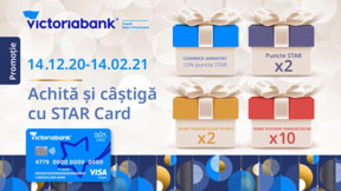CU STAR CARD RĂMÂI CU BANI ÎN BUZUNAR – NU RATA ULTIMA ETAPĂ A PROMOȚIEI VICTORIABANK