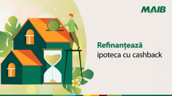 REFINANȚEAZĂ IPOTECA CU CASHBACK!