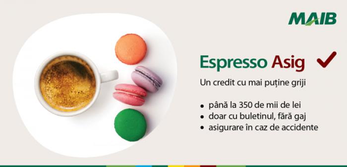 UN CREDIT CU MAI PUȚINE GRIJI – ESPRESSO ASIG DE LA MAIB