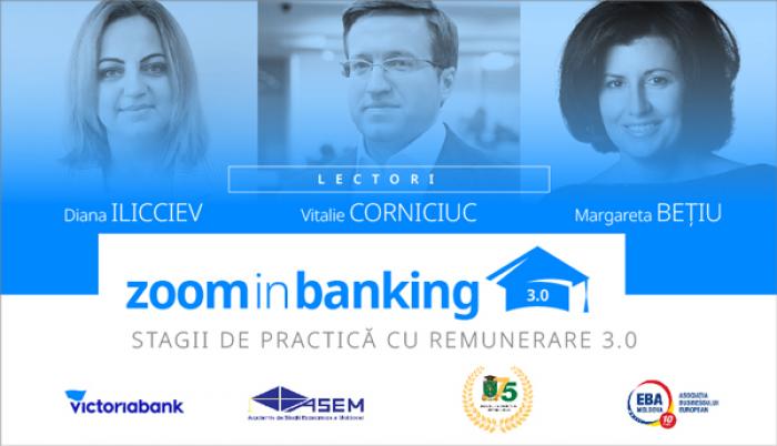 VICTORIABANK LANSEAZĂ EDIȚIA A TREIA A PROIECTULUI DEDICAT STUDENȚILOR „ZOOM IN BANKING | STAGII DE PRACTICĂ CU REMUNERARE”