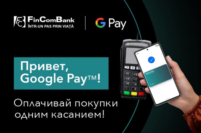 GOOGLE PAY, ДОБРО ПОЖАЛОВАТЬ В FINCOMBANK!