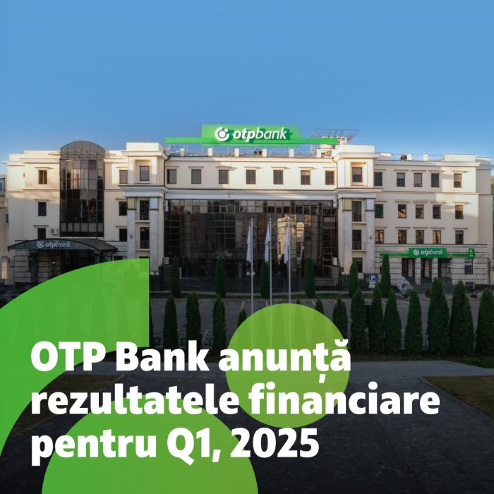 ​OTP Bank Moldova anunță rezultatele financiare aferente anului 2025
