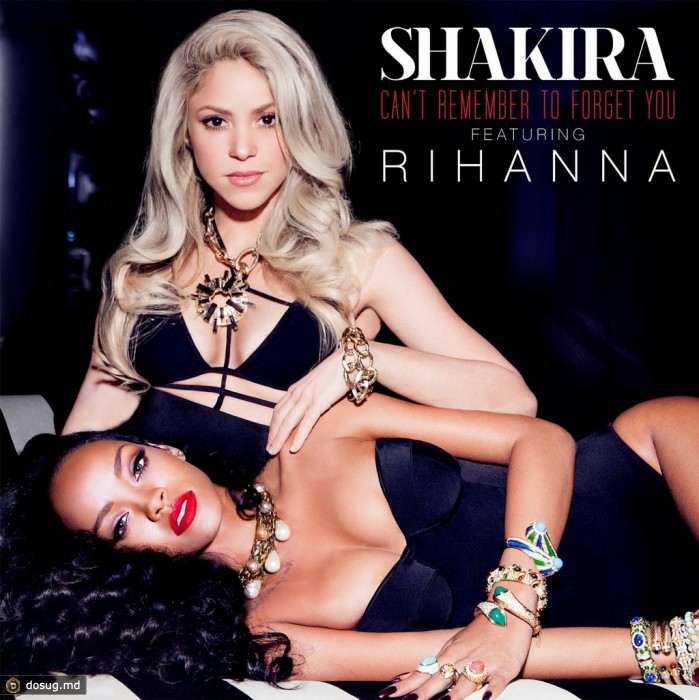 Shakira - Can't Remember to Forget You ft. Rihanna